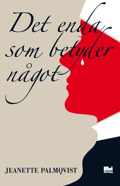 Cover for Jeanette Palmqvist · Det enda som betyder något (Hardcover Book) (2016)