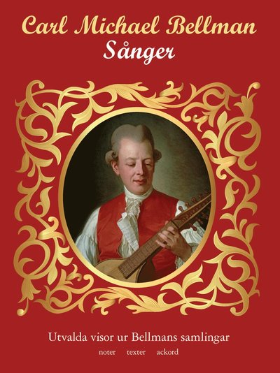 Cover for Bellman Carl Michael · Carl Michael Bellman : sånger (Innbunden bok) (2012)