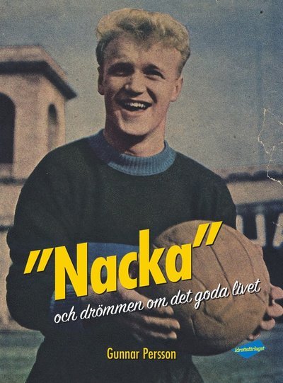 Cover for Gunnar Persson · &quot;Nacka&quot; : och drömmen om det goda livet (Bound Book) (2019)