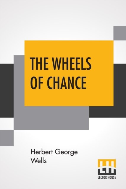 Cover for Herbert George Wells · The Wheels Of Chance; A Bicycling Idyll (Paperback Book) (2019)