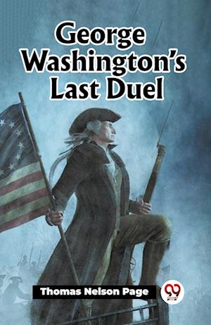 Cover for Thomas Nelson Page · George Washington’S Last Duel (Edition2023) (Paperback Book) (2023)