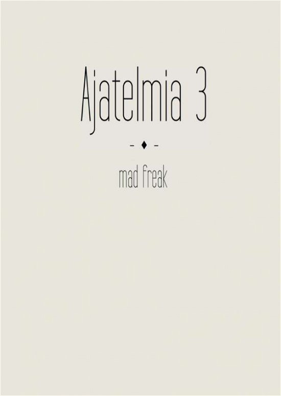 Cover for Freak · Ajatelmia 3 (Book)