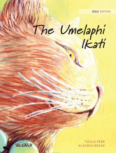 Cover for Tuula Pere · The Umelaphi Ikati: Zulu Edition of The Healer Cat (Hardcover Book) (2019)