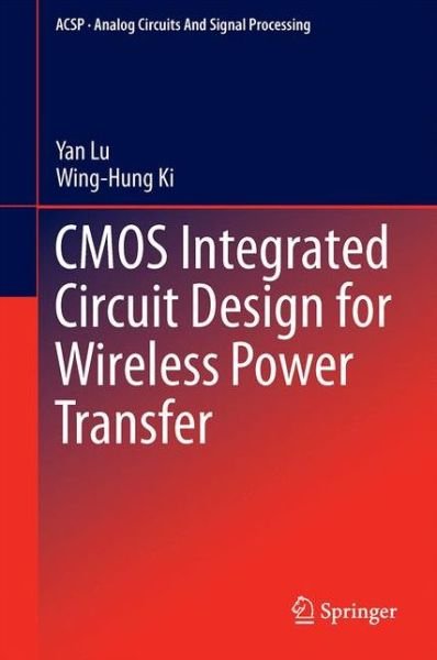 Cover for Yan Lu · CMOS Integrated Circuit Design for Wireless Power Transfer - Analog Circuits and Signal Processing (Hardcover Book) [1st ed. 2018 edition] (2017)