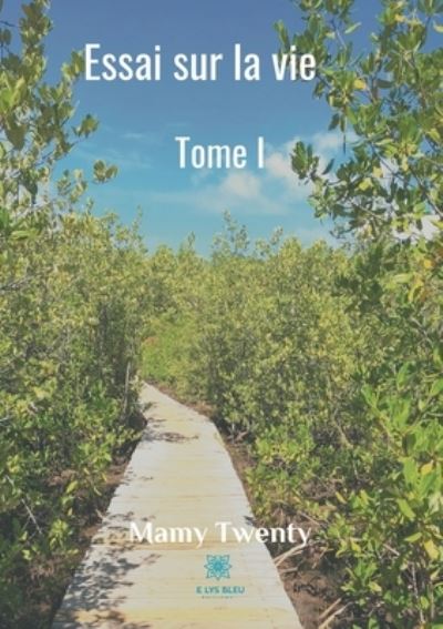 Cover for Mamy Twenty · Essai sur la vie: Tome I (Paperback Book) (2021)