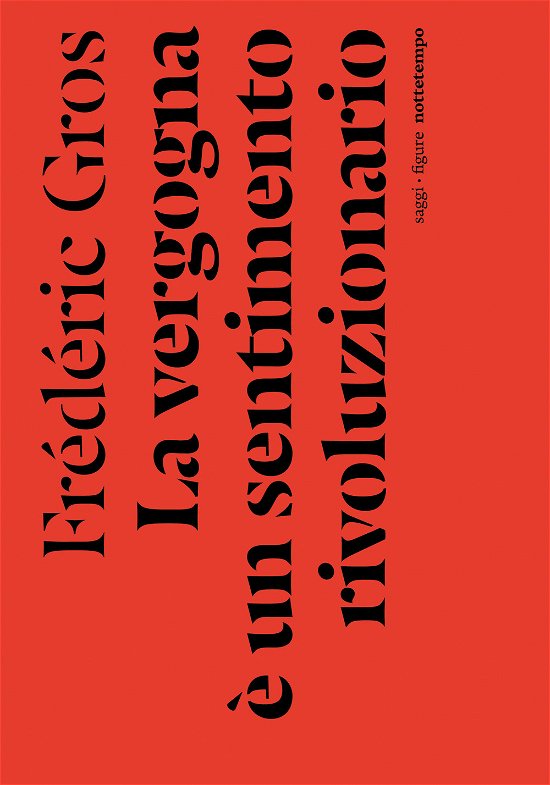 La Vergogna E Un Sentimento Rivoluzionario - Frédéric Gros - Books -  - 9791254800140 - 