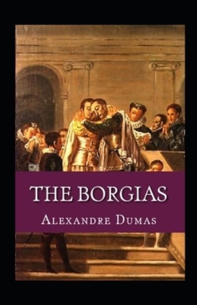 Cover for Alexandre Dumas · Borgias (Paperback Book) [Illustrated edition] (2022)