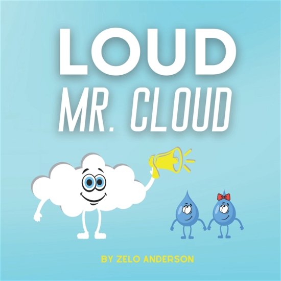Cover for Zelo Anderson · Loud Mr. Cloud (Paperback Book) (2022)