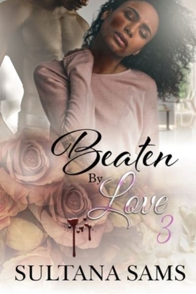 Cover for Sultana Sams · Beaten By Love part 3 (Paperback Book) (2021)