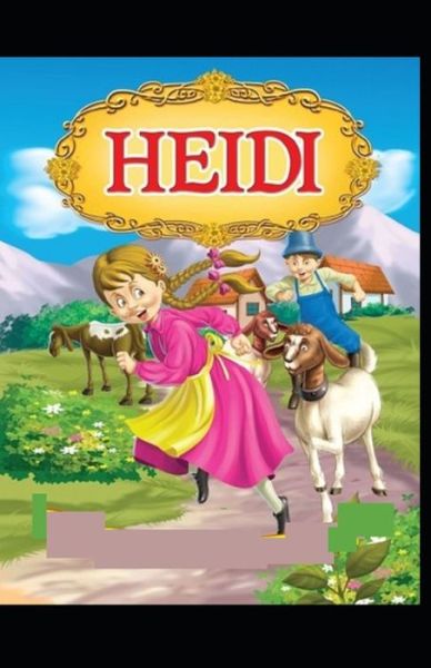 Cover for Johanna Spyri · Heidi: a classics: Illustrated Edition (Paperback Book) (2021)