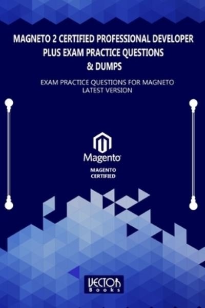 Cover for Vector Books · Magneto 2 Certified Professional Developer Plus Exam Practice Questions &amp; Dumps (Pocketbok) (2020)