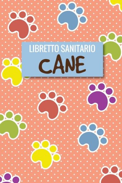 Cover for Animal Lover Essentials · Libretto Sanitario Cane (Paperback Book) (2020)