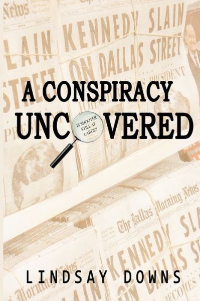 Cover for Lindsay Downs · A Conspiracy Uncovered (Paperback Book) (2020)