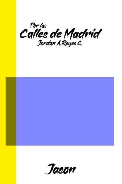 Cover for Jordan Arturo Reyes Carrion · Por las calles de Madrid (Paperback Book) (2020)