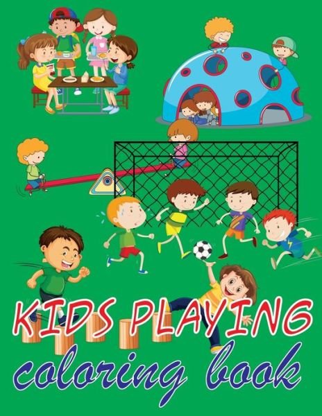 Cover for Neage Ahanaf Publishing House · Kids Playing Coloring Book (Paperback Book) (2020)