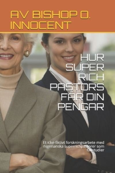 Cover for Av Bishop O Innocent · Hur Super Rich Pastors Far Din Pengar (Paperback Bog) (2020)