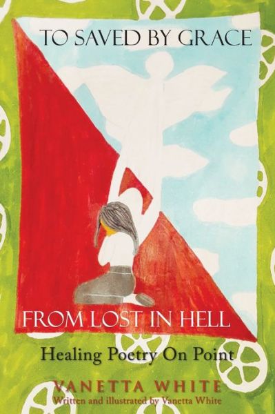 Cover for Vanetta White · From Lost in Hell To Saved By Grace (Paperback Book) (2020)