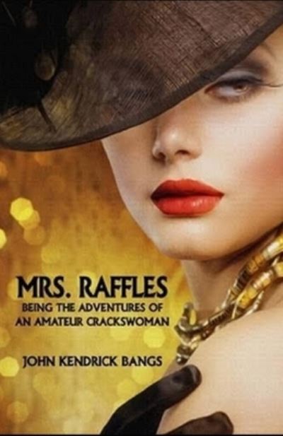 Cover for John Kendrick Bangs · Mrs. Raffles Illustrated (Pocketbok) (2021)