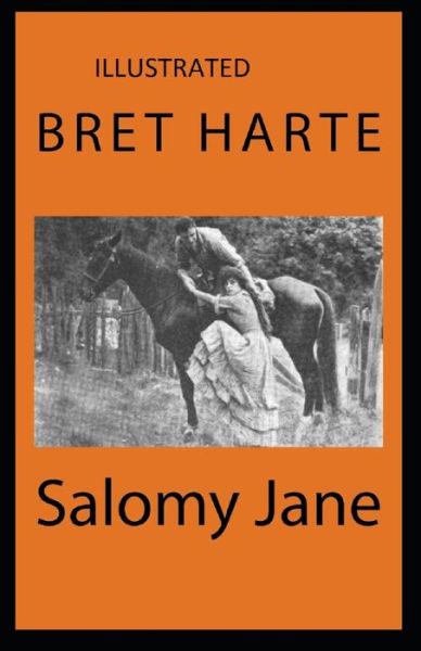 Cover for Bret Harte · Salomy Jane Illustrated (Paperback Book) (2021)