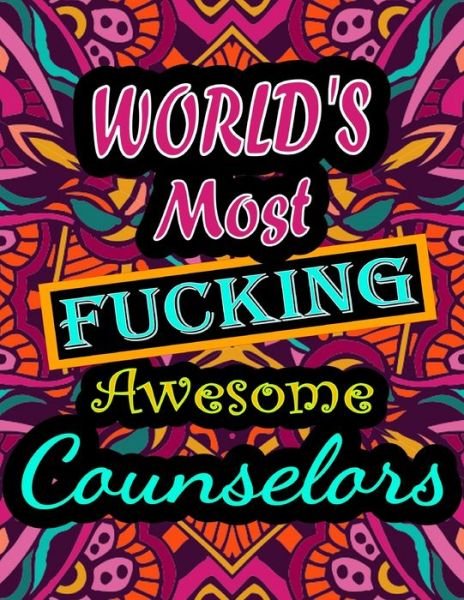 Cover for Thomas Alpha · World's Most Fucking Awesome counselors: adult coloring book - A Sweary counselors Coloring Book and Mandala coloring pages - Gift Idea for counselors birthday - Funny, Snarky, Swear Word Coloring book for adults - (counselors gifts) (Paperback Book) (2021)