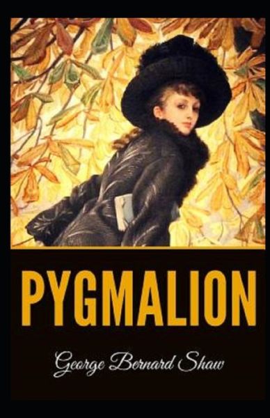 Cover for George Bernard Shaw · Pygmalion Illustrated (Paperback Book) (2021)