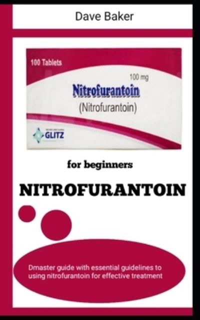 Cover for Dave Baker · Nitrofurantoin for Beginners (Paperback Book) (2022)