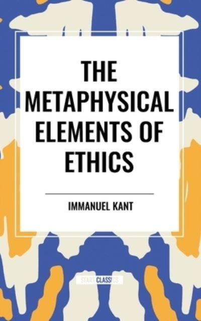 Cover for Immanuel Kant · The Metaphysical Elements of Ethics (Paperback Bog) (2024)
