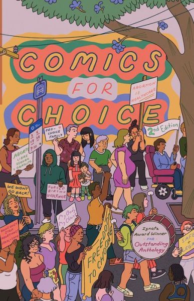 Comics for Choice: Illustrated Abortion Stories, History, and Politics (2nd Edition, New Edition) -  - Books - Silver Sprocket - 9798886200140 - March 22, 2023