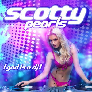 Pearls (God is a Dj) - Scotty - Musik - Zyx - 0090204627141 - 25. maj 2012