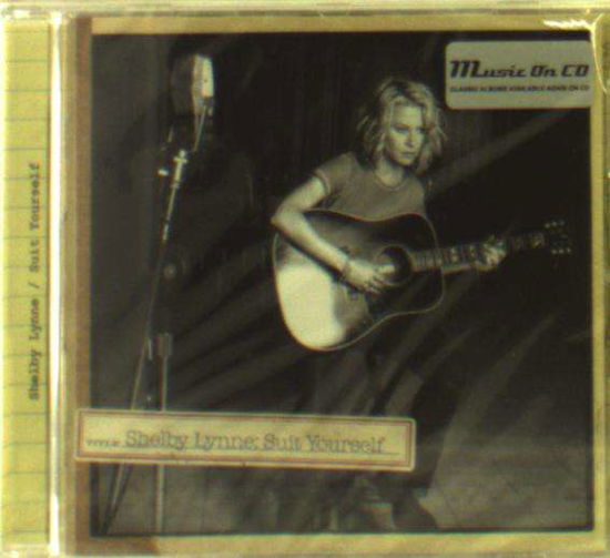 Suit Yourself - Shelby Lynne - Música - MUSIC ON CD - 0600753816141 - 27 de setembro de 2018