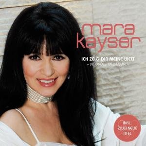 Ich Zeig Dir Meine Welt - Mara Kayser - Música - KOCH - 0602527334141 - 30 de abril de 2010