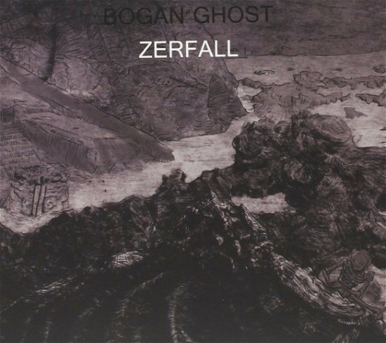 Cover for Bogan Ghost · Zerfall (CD) (2019)