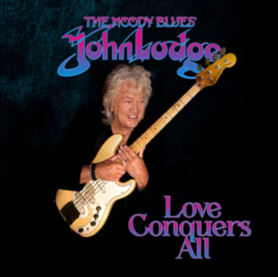 Love Conquers All (Blue Vinyl) - John Lodge - Musiikki - ABSOLUTE / KEEPING THE FAITH RECORDS - 0726436479141 - perjantai 14. helmikuuta 2025