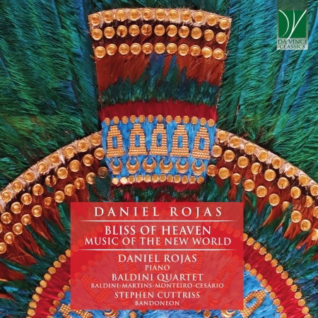 Bliss Of Heaven - Music Of The New World - Daniel Rojas - Music - DA VINCI CLASSICS - 0746160912141 - August 13, 2021