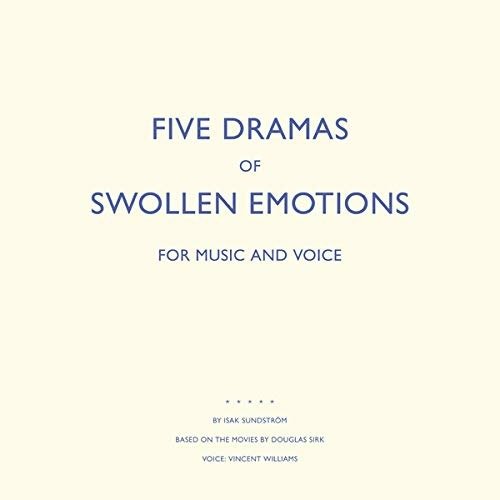 Isak Sundstrom · Five Dramas Of Swollen Emotions (LP) (2018)