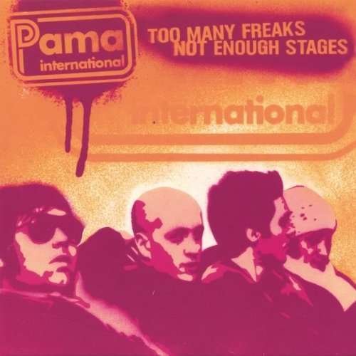 Cover for Pama International · Too Many Freaks Not Enough Stages (CD) (2010)