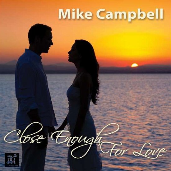 Close Enough For Love - Mike Campbell - Música - ITI - 0855925004141 - 26 de abril de 2024