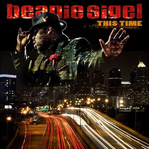 This Time - Beanie Sigel - Muziek - Ruffhouse - 0899079002141 - 28 augustus 2012