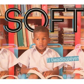 Cover for Soft · Ti gwadeloupeyen (CD) (2017)