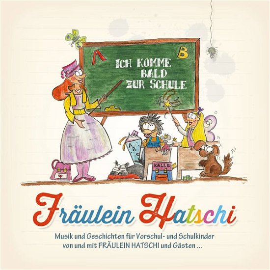 Cover for Fraeulein Hatschi · Ich Komme Bald Zur Schule (CD) (2020)