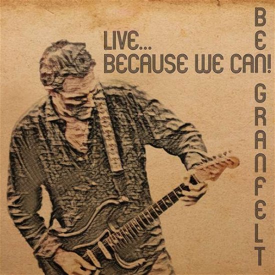 Cover for Ben Granfelt · Live - Because We Can! (CD) (2022)