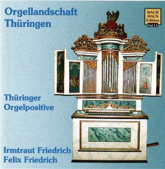 Musik.Bachh.Thüringer Orgelpositive,CD - Felix Friedrich - Boeken - CFSUNFILM - 4260572877141 - 3 augustus 2018