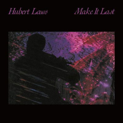 Make It Last - Hubert Laws - Muzyka - SOLID RECORDS - 4526180129141 - 13 kwietnia 2013