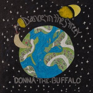 Cover for Donna the Buffalo · Dance in the Street (CD) [Japan Import edition] (2018)