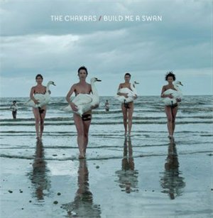 Chakras · Build Me A Swan (LP) (2011)