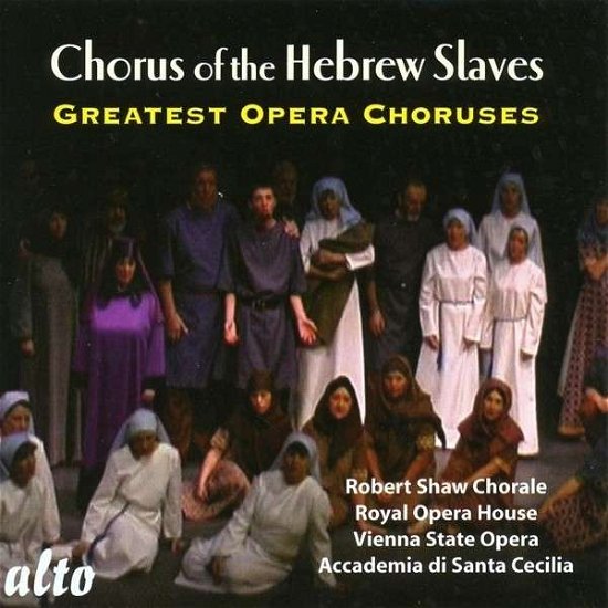 Cover for Robert Shaw Chorale / Royal Opera House / Rome Opera · Chorus Of The Hebrew Slaves (20 Greatest Opera Choruses) (CD) (2013)