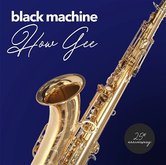 Cover for Black Machine · How Gee (LP) (2022)