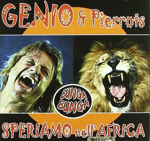 Cover for Genio &amp; Pierrots · Bunga Bunga Speriamo Nell'africa (CD) (2011)