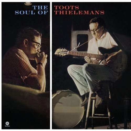 Soul Of Toots Thielemans - Toots Thielemans - Muziek - WAX TIME - 8436542015141 - 10 maart 2017