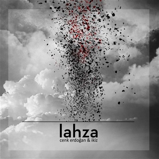 Cover for Cenk &amp; Ikiz Erdogan · Lahza (CD) (2021)
